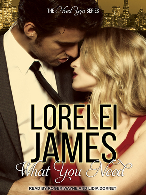 Title details for What You Need by Lorelei James - Available